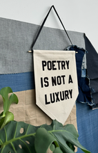 Load image into Gallery viewer, poetry is not a luxury