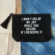 Load image into Gallery viewer, i won't delay my joy... pouch by rayo & honey