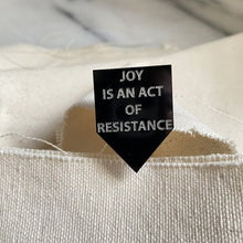 Load image into Gallery viewer, joy is an act of resistance pin by rayo &amp; honey

