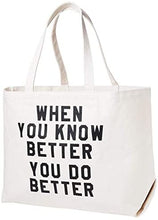 Load image into Gallery viewer, When You Know Better You Do Better Tote by rayo &amp; honey

