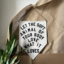 Load image into Gallery viewer, let the soft animal of your body love what it loves by rayo &amp; honey
