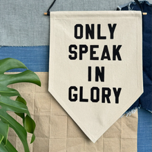Load image into Gallery viewer, only speak in glory

