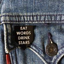 Load image into Gallery viewer, eat words drink stars pin by rayo &amp; honey
