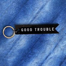 Load image into Gallery viewer, good trouble key chain by rayo &amp; honey
