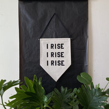 Load image into Gallery viewer, i rise i rise i rise. by rayo &amp; honey
