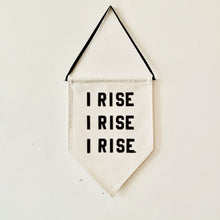 Load image into Gallery viewer, i rise i rise i rise. by rayo &amp; honey

