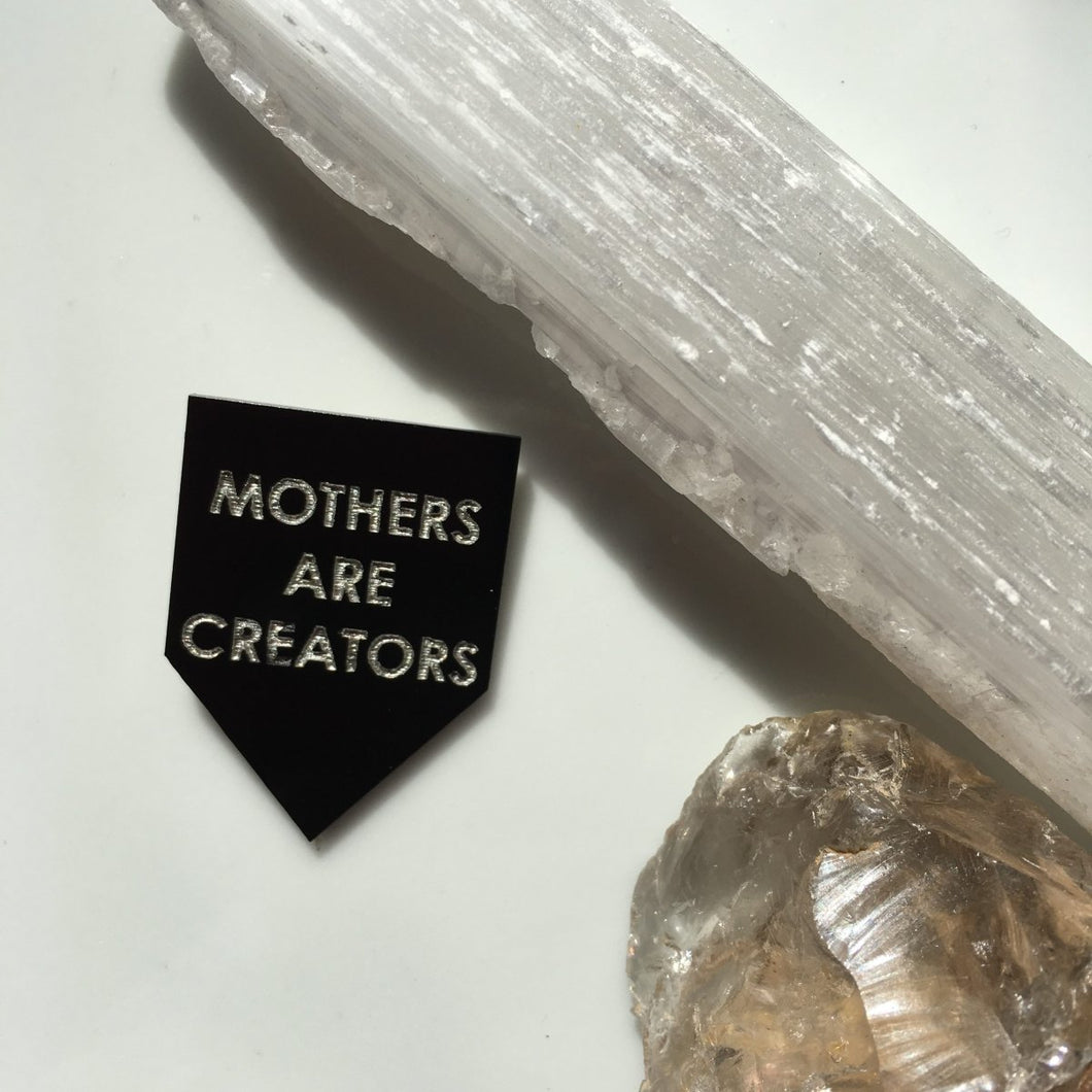 mothers are creators pin by rayo & honey