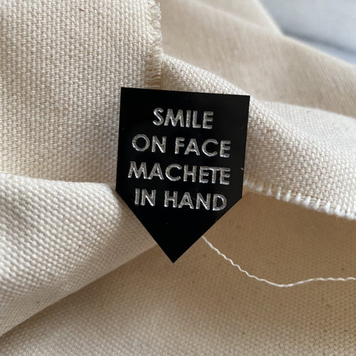 smile on face machete in hand pin by rayo & honey
