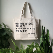 Load image into Gallery viewer, you have to have the love and you have to have the magic tote by rayo &amp; honey
